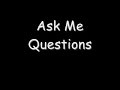 Ask Me Questions