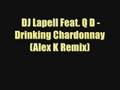 03 DJ Lapell Feat. QD - Drinking Chardonnay (Alex K Remix)