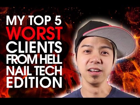 My Top 5 Worst Clients From Hell | NAIL TECH EDITION | NailGuyTV