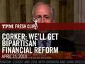 Corker: We'll Get Bipartisan Deal On Financial Reform
