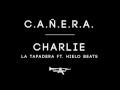Charlie – «Cañera» [Single]