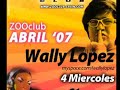 wally lopez  zoo club  04/04/07 