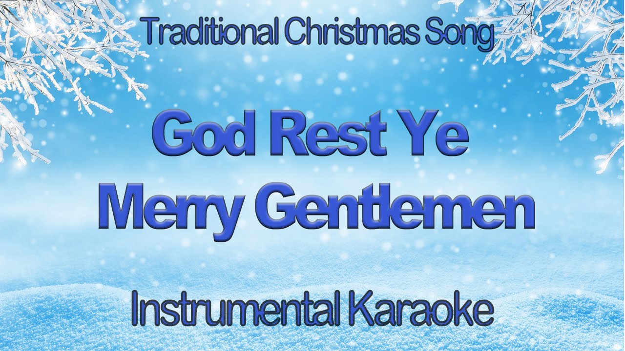 God Rest Ye Merry Gentlemen Christmas Carol Karaoke Instrumental