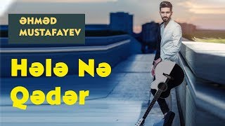 Ahmed Mustafayev - Hele neqeder (Official Music Video)