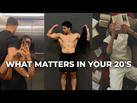 What Actually Matters In Your 20s