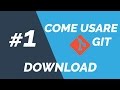 #1 Git - Download e Installazione #1 Git - Download e Installazione