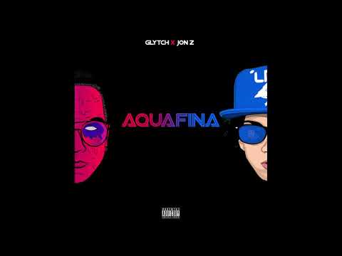 Aquafina - Glytch Ft Jon Z