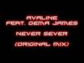 Avaline Feat. Gema James - Never Sever (Original Mix)