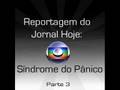 S�ndrome do P�nico - Dr. Bernard Rang� e Dr. F�bio Barbirato - Jornal Hoje - parte3