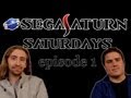 Sega Saturn Saturdays with Max & Matt - Episode 1