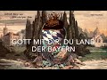 Dahoam: Gott mit dir, du Land der Bayern! (Nationalhymme)