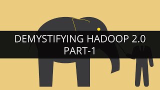 Demystifying Hadoop 2.0 - Part 1 | Hadoop Administration Tutorial | Hadoop Admin Tutorial Beginners