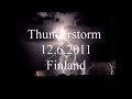 Thunderstorm in Finland 12.6.2011 Natural sound