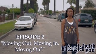 Entangled with You - Ep 2 - Moving Out, Moving In, Moving On?