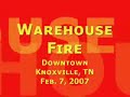 Warehouse Fire, Downtown Knoxville, TN