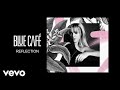Blue Cafe - Reflection tekst piosenki