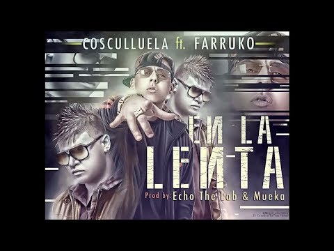 En La Lenta ft. Farruko Cosculluela