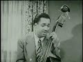 slam stewart trio:
slam stewart - bass, vocal
beryl booker - piano, vocal
john collins - guitar

from boy! what a girl! (1947)

synopsis:
two smooth-talking producers are trying to raise money for their musical review. they line up a potential backer who will put up half the cash if they can find someone else to co-finance the production. the duo enlist the services of a cigar-smoking cross-dresser named 