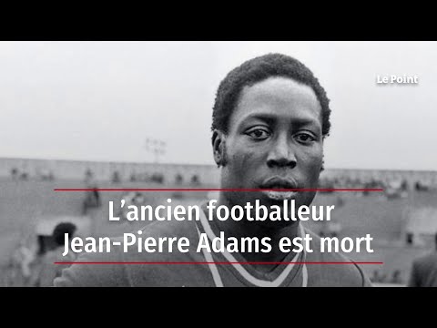 footballeur Jean-Pierre Adams est mort - YouTube