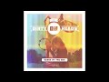 The Dirty Heads – Best of Us