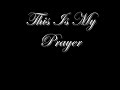 This is my Prayer