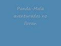 panda los malaventurados no lloran