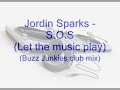Jordin Sparks - S.O.S (Let the music play)(Buzz junkies club mix)