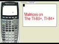 Matrix Operations on the TI-83+ TI-84+