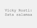 Vicky Rosti: Sata salamaa Vicky Rosti: Sata salamaa