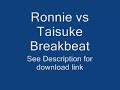 Ronnie vs Taisuke Breakbeat