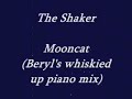 The Shaker - Mooncat The Shaker - Mooncat