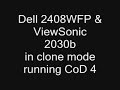 Dell 2408WFP & ViewSonic VP2030b - CoD 4 Clone Mode