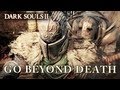 Dark Souls II - PS3/X360/PC - Go Beyond Death (E3 2013 trailer)