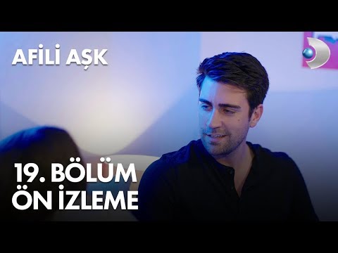 Afili Aşk 19. Bölüm Ön İzleme                                                                                                                                                                                                                             