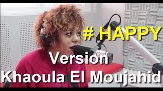 HAPPY - Version Khaoula El Moujahid Et MOMO