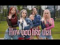 BLACKPINK - How You Like That by UPBEAT