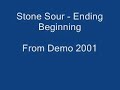 Stone Sour - Ending Beginning
