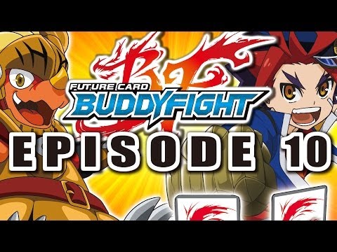 Future - You are watching Bushiroad's official Future Card Buddyfight channel. This is episode 10 of the animation series