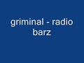 griminal - radio barz griminal - radio barz