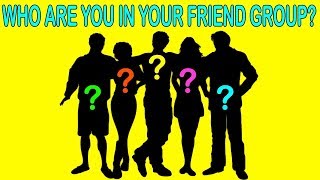 Who Are You In Your Friend Group? Personality Test