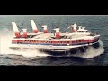 SRN4 Hovercraft - mes souvenirs