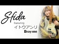 Sfida feat. イトウアンリ（Bray me）