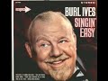 Burl Ives.....I\