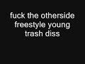 Mad Dog-Fuck the otherside Freestyle young trash diss.wmv