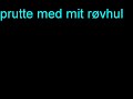 prutte med mit r�vhul ( DANISH )
