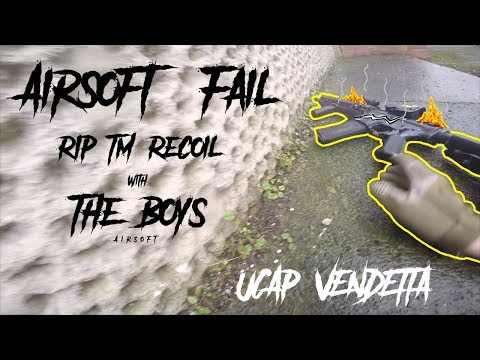 AIRSOFT FAIL | RIP TM RECOIL | UCAP Vendetta 22/09/19