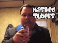 Masked Tubers