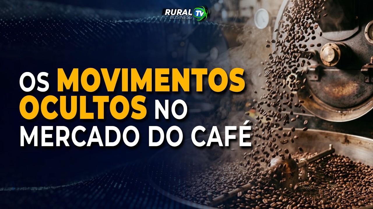 OS MOVIMENTOS OCULTOS NO MERCADO DO CAFÉ