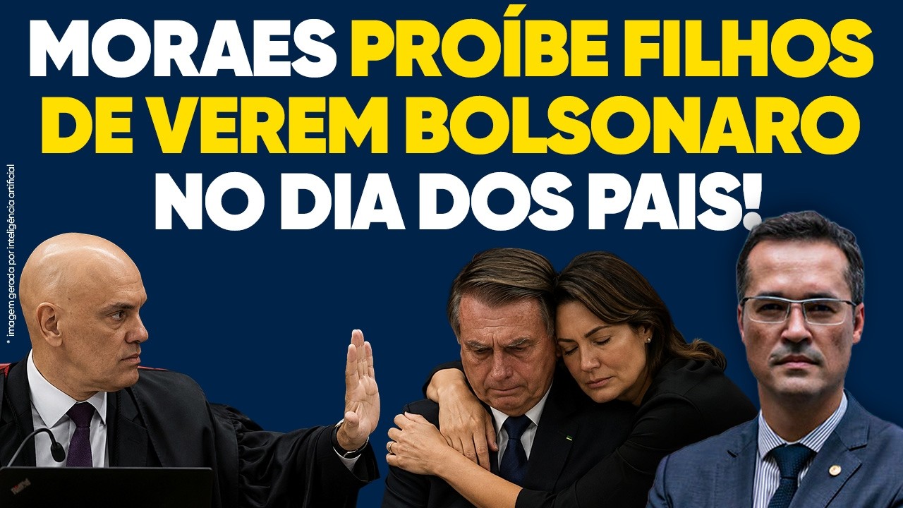 Cruel: Moraes Proíbe Dia dos Pais de Bolsonaro