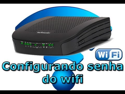 Como mudar senha do Wifi - Technicolor